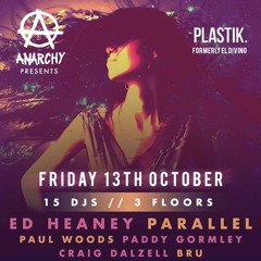 Ed Heaney @ ANARCHY ( PLASTIK ) 13-10-17