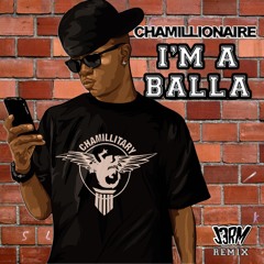 CHAMILLIONAIRE - I'M A BALLA (J3RM REMIX)