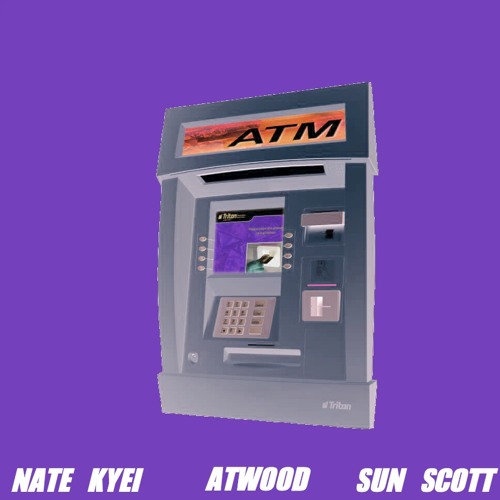 ATM ft. Sun Scott & Atwood (Prod. DRUMM3RBOY)