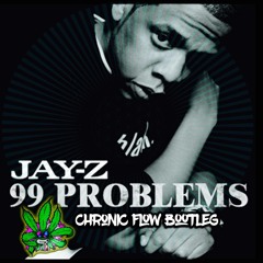 99 Problems (Chronic Flow Bootleg)