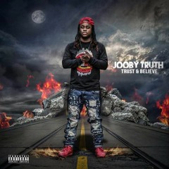 Trust & Believe (Prod. By Jooby Truth)