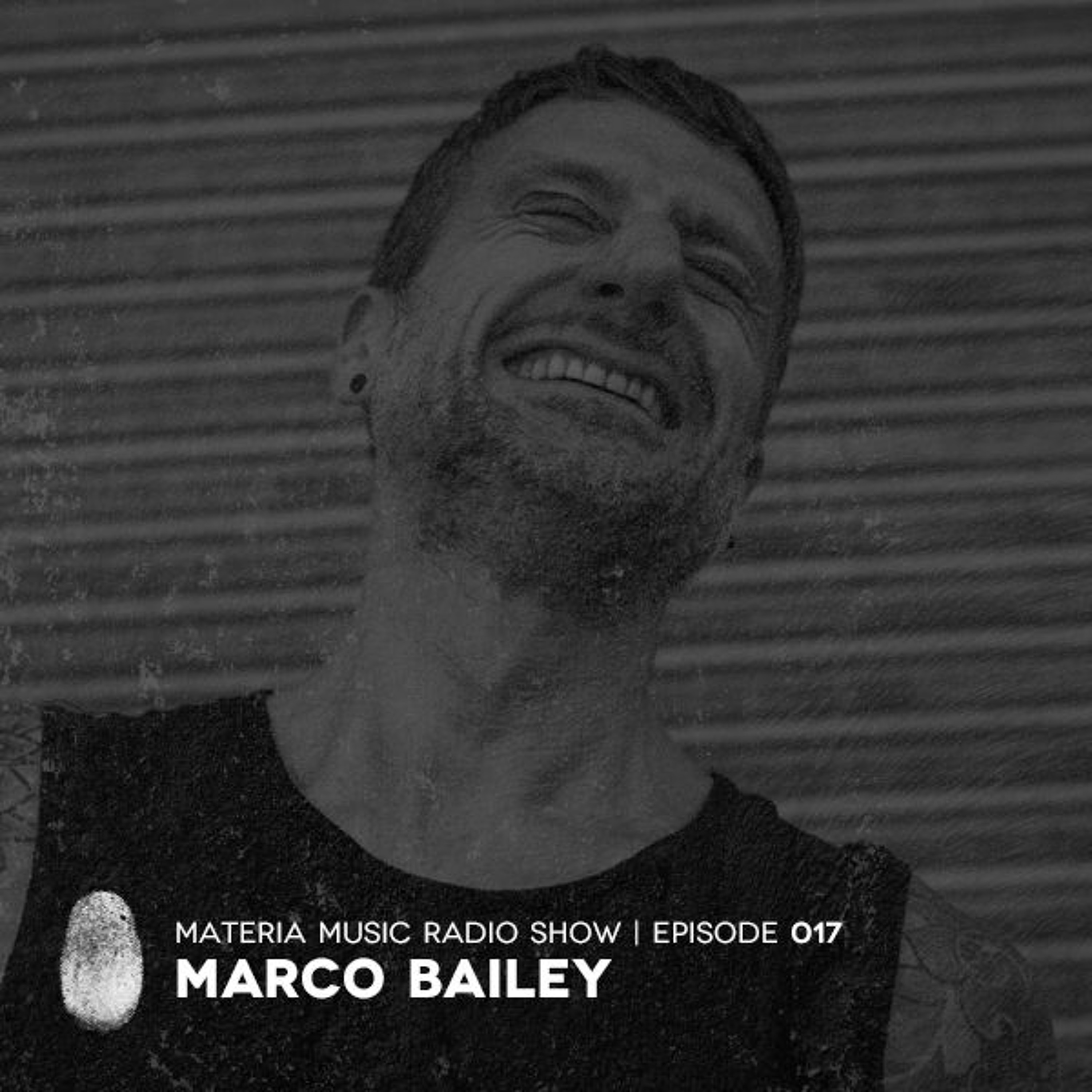 MATERIA Music Radio Show by Marco Bailey