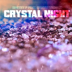 Dmitry F Feat. Syntheticsax - Crystal Night