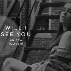 Will I See You - Anitta (Nina Joory Cover)