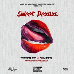 Sweet Delaila (Produced by Victoriouz Icon)