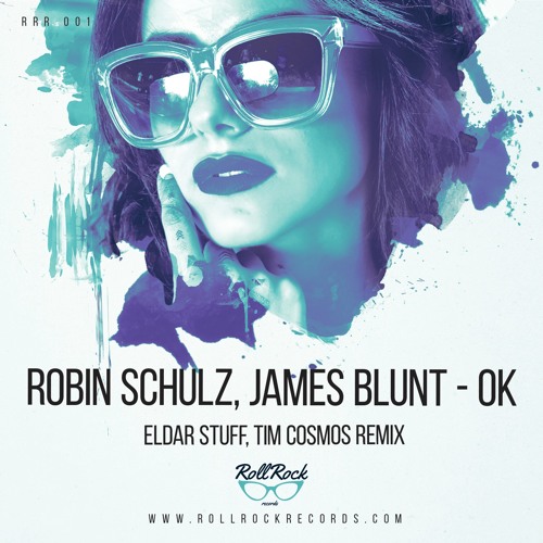 Stream Robin Schulz feat. James Blunt - OK (Eldar Stuff & Tim Cosmos Remix)  by Tutti Frutti | Listen online for free on SoundCloud