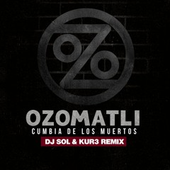 Cumbia De Los Muertos (DJ Sol & KUR3 Remix)