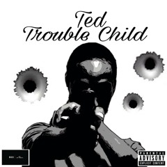 Ted - Trouble Child