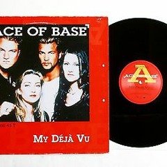 ACE OF BASE - My Deja vu (gakutaro Bootleg)