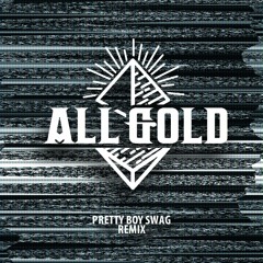 Pretty Boy Swag - All Gold Remix