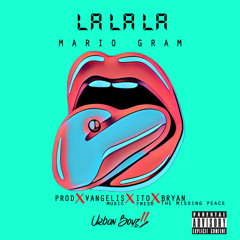 MarioGram LALALA Prod X Vangelis|Ito|Bryan