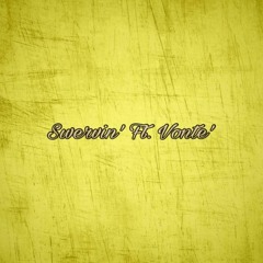 Swervin Ft. Vonte (prod. King Graham)