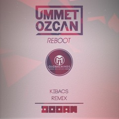 Ummet Ozcan - Reboot (Kibacs Remix)Free Download Buy Link