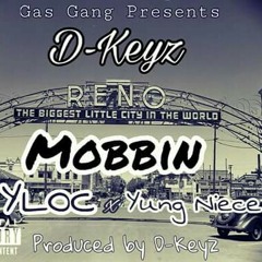 Mobbin ft. YLOC x Yung Niece (Prod. by D-Keyz)