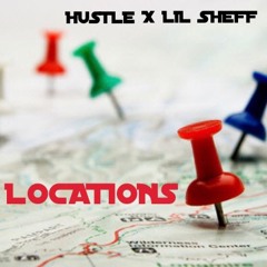 LOCATIONS FT. LIL SHEFF