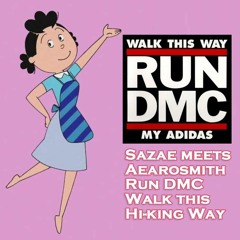 Sazae meets Aearosmith & Run DMC - Walk this Hi-king Way