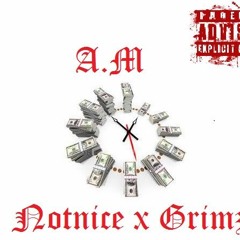 "A.M" Notnice x Grimz (Prod. by CashMoneyAP
