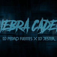 Quiebra Cadera - DJ Jester X DJ Pedro Fuentes