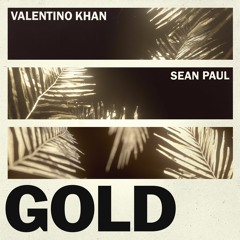 Valentino Khan & Sean Paul - Gold