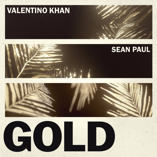 Stream Valentino Khan & Sean Paul - Gold by Valentino Khan | online for free