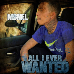MBNel - All I Ever Wanted [Thizzler.com Exclusive]