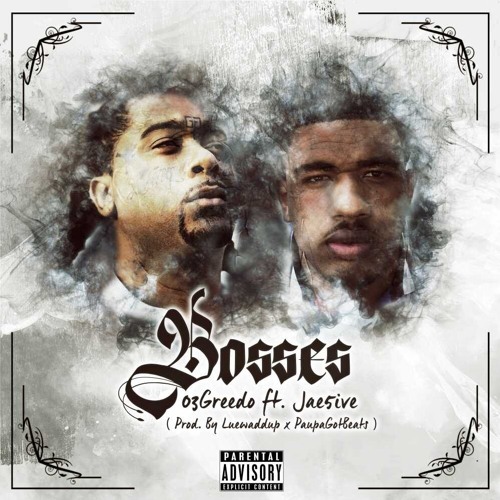 Jae5ive x 03 Greedo - Bosses ( Prod. by Luewaddup x PaupaGotBeats )