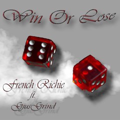 FrenchieORichie - Win or Lose ft. GjusGrind