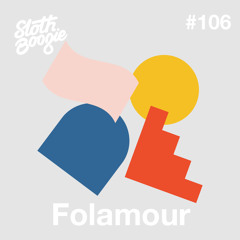 SlothBoogie Guestmix #106 - Folamour