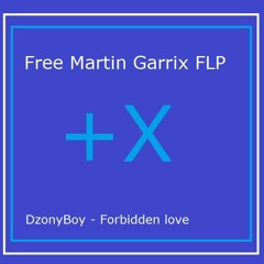 Free Martin Garrix Style FLP DzonyBoy - Forbidden love