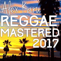 Reggae Mastered 2017 "The Mixtape"