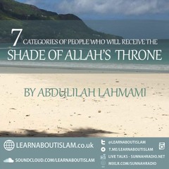 The Hadeeth: 'Seven Categories Of People Who Will Receive The Shade Of Allah's Throne'