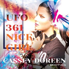 Ufo 361 - Nice Girl (Cassey Doreen Bootleg)