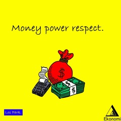 Money Power Respect (Prod by. Los Park)