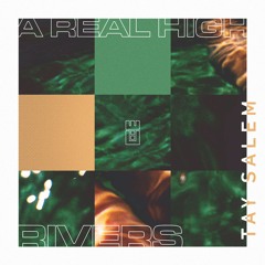 Rivers / A Real High
