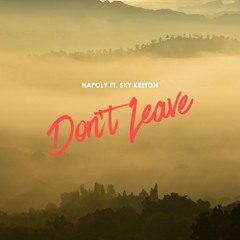 HAPOLY - Don't Leave (Feat. Sky Keeton)