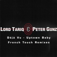 Lord Tariq & Peter Gunz - Déjà Vu - Uptown Baby (Flava Remix)