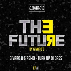 Givaro B & ASMO - Turn Up Di Bass (Original Mix)