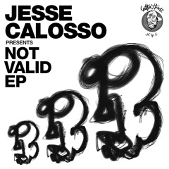 Jesse Calosso - Not Valid [Played by Monki BBC Radio 1Xtra]