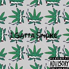 I Gatta Smoke