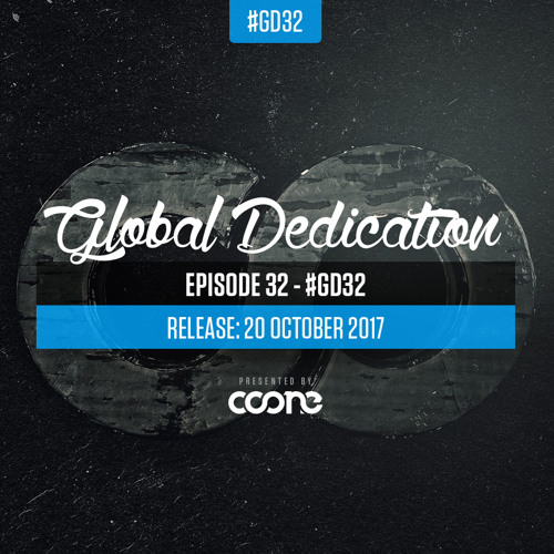 Global Dedication - Episode 32 #GD32