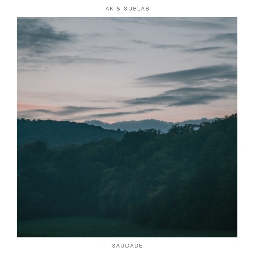 AK & Sublab - Saudade