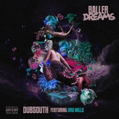 DubSouth - Baller Dreams Feat Dru Wills