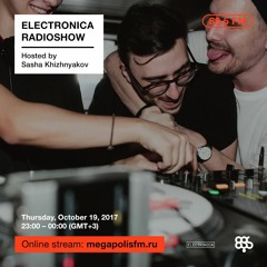 Electronica Radioshow @ Megapolis 89.5 FM – 19.10.2017 w/ Sasha Khizhnyakov
