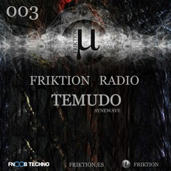 Friktion Radio 003 by Temudo