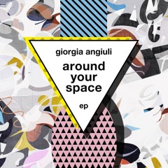 PREMIERE: Giorgia Angiuli - Around Your Space (Original Mix) [Systematic Recordings]