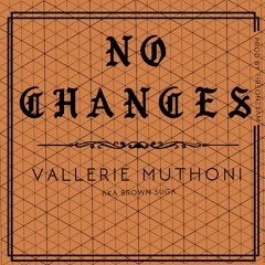 No Chances - Vallerie Muthoni