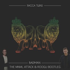 Ragga Twins - Bad Man (The MNML Attack & Roogu Bootleg) / FREE DOWNLOAD