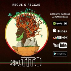 Seu Tito - Regue o Reggae