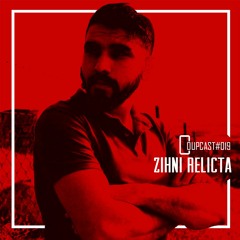 COUPCAST #019 - Zihni Relicta