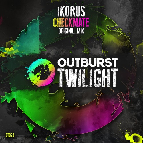 Ikorus - Checkmate [Outburst Twilight]